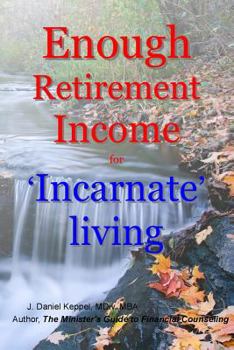 Paperback Enough Retirement Income for 'Incarnate' living Book