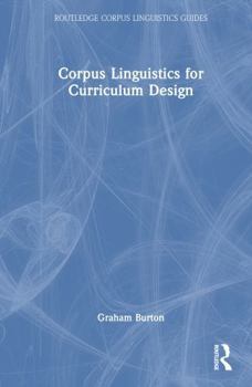 Hardcover Corpus Linguistics for Curriculum Design Book
