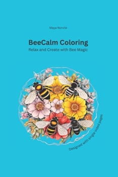 Paperback BeeCalm Coloring: Relax and Create with Bee Magic Book