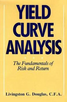 Hardcover Yield Curve Analysis: The Fundamentals of Risk and Return Book