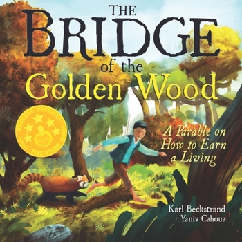 Paperback The Bridge of the Golden Wood: A Parable on How to Earn a Living Book