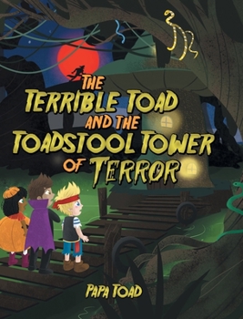 Hardcover The Terrible Toad and the Toadstool Tower of Terror Book