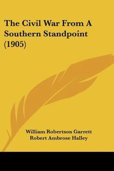 Paperback The Civil War From A Southern Standpoint (1905) Book