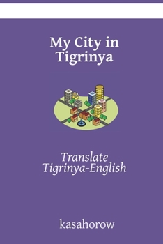 Paperback My City in Tigrinya: Translate Tigrinya-English Book