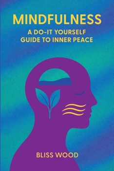 Paperback Mindfulness: A Do-It-Yourself Guide to Inner Peace Book