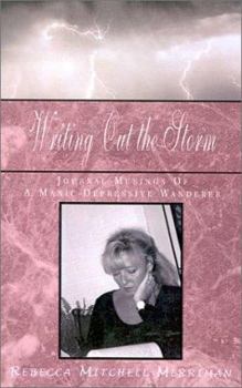 Paperback Writing Out the Storm: Journal Musings of a Manic-Depressive Wanderer Book