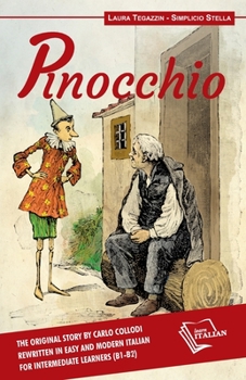 Paperback Pinocchio: The original story by Carlo Collodi rewritten in easy and modern Italian for intermediate learners (B1-B2) Book