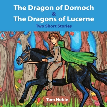 Paperback The Dragon of Dornoch and The Dragons of Lucerne Book