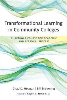 Paperback Transformational Learning in Community Colleges: Charting a Course for Academic and Personal Success Book