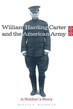 William Harding Carter And the American Army: A Soldier's Story - Book #9 of the Campaigns and Commanders