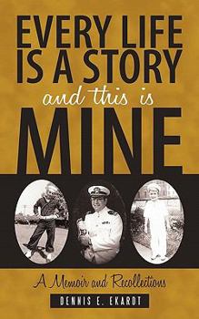 Paperback Every Life Is a Story and This Is Mine: A Memoir and Recollections Book