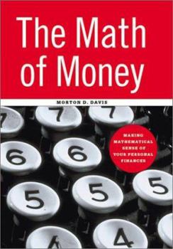 Hardcover The Math of Money: Making Mathematical Sense of Your Personal Finances Book
