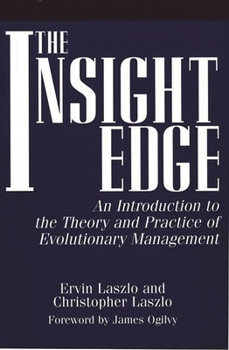 Hardcover The Insight Edge: An Introduction to the Theory and Practice of Evolutionary Management Book