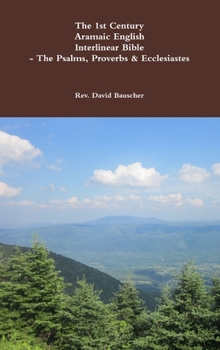 Hardcover The 1st Century Aramaic English Interlinear Bible- The Psalms, Proverbs & Ecclesiastes Book