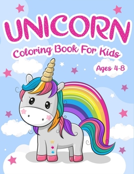 Paperback Unicorns Coloring: For Kids Ages 4-8 : Adorable Cute And Unique Coloring Pages Book