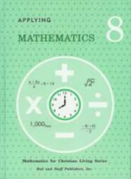 Hardcover Applying Mathematics: Grade 8: Mathematics for Christian Living Book