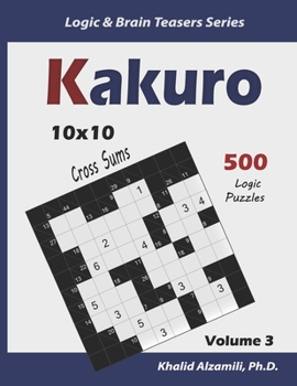 Paperback Kakuro: 500 Logic Puzzles (10x10): Keep Your Brain Young Book