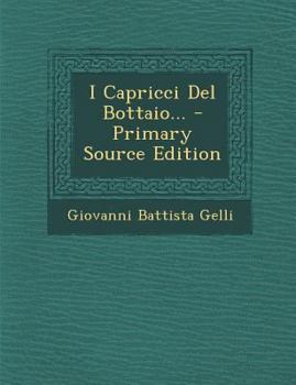 Paperback I Capricci del Bottaio... - Primary Source Edition [Italian] Book