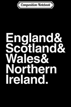 Composition Notebook: England Scotland Wales Northern Ireland UK United Kingdom Journal/Notebook Blank Lined Ruled 6x9 100 Pages