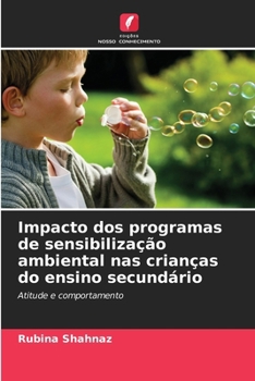 Paperback Impacto dos programas de sensibilização ambiental nas crianças do ensino secundário [Portuguese] Book