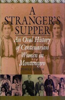 Hardcover A Stranger's Supper: An Oral History of Centenarian Women in Montenegro Book