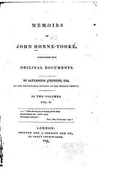 Paperback Memoirs of John Horne Tooke, Interspersed with Original Documents - Vol. II Book