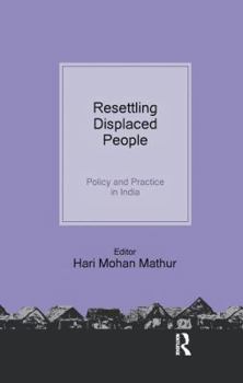 Paperback Resettling Displaced People: Policy and Practice in India Book