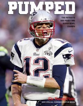 Paperback Pumped: The Patriots Are Four-Time Super Bowl Champs Book