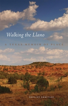 Hardcover Walking the Llano: A Texas Memoir of Place Book