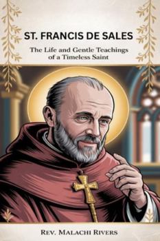 Paperback St. Francis de Sales: The Life and Gentle Teachings of a Timeless Saint Book