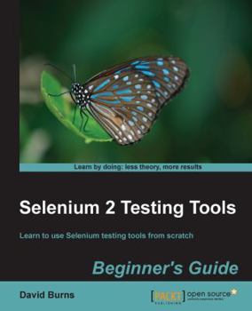Paperback Selenium 2 Testing Tools: Beginner's Guide Book
