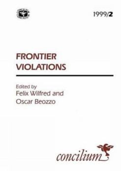 Paperback Concilium 1999/2: Frontier Violations: The Beginnings of New Identities Book
