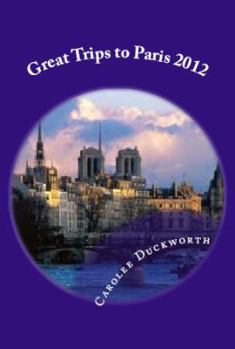 Paperback Your Great Trip to France: Loire Chateaux, Mont Saint-Michel, Normandy & Paris: Complete Pre-planned Trip & Guide to Smart Travel Book