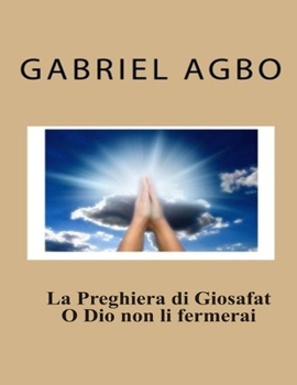 Paperback La preghiera di Giosafat: Dio nostro, non vorrai giudicarli? [Italian] Book