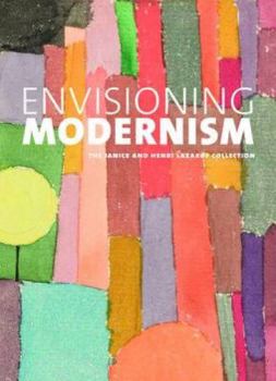 Hardcover Envisioning Modernism: The Janice and Henri Lazarof Collection Book