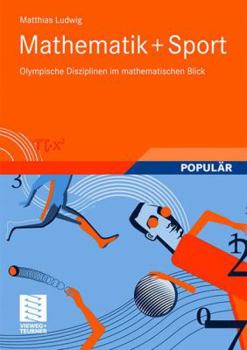 Hardcover Mathematik+sport: Olympische Disziplinen Im Mathematischen Blick [German] Book