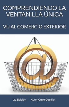 Paperback Comprendiendo La Ventanilla Única: Vu Al Comercio Exterior [Spanish] Book