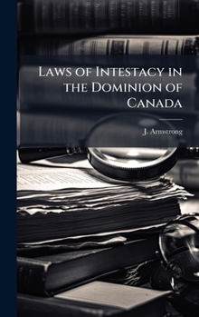 Hardcover Laws of Intestacy in the Dominion of Canada Book