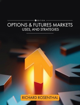 Hardcover Options and Futures Markets, Uses, and Strategies Book