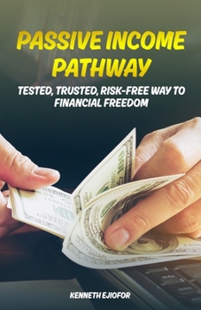 Paperback Passive Income Pathway: Tested, Trusted, Risk-Free Way to Financial Freedom Book