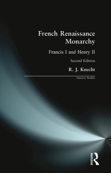 Paperback French Renaissance Monarchy: Francis I & Henry II Book