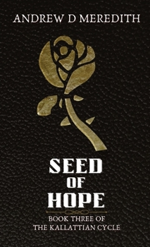 Paperback Seed of Hope: Book Three of the Kallattian Cycle Book