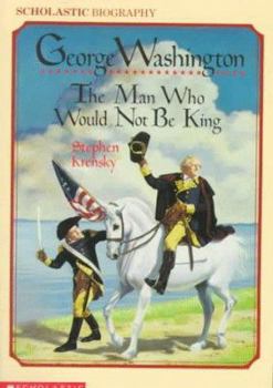 Paperback George Washington:the Man Who Would Not Be King Book