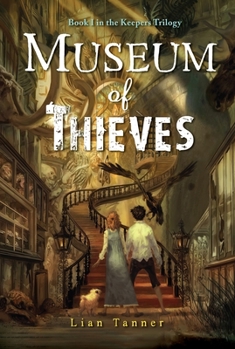 Museum of Thieves - Book #1 of the Keepers Trilogy
