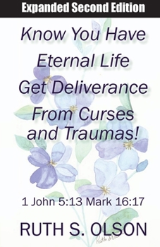 Paperback Know You Have Eternal Life Get Deliverance from Curses and Traumas! Book
