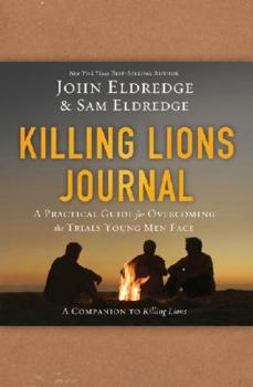 Paperback Killing Lions Journal: A Practical Guide for Overcoming the Trials Young Men Face Book