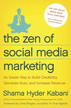 Paperback The Zen of Social Media Marketing: An Easier Way to Build Credibility, Generate Buzz, and Increase Revenue Book