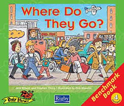 Paperback Rigby Literacy: Student Reader Grade 1 (Level 6) Where Do They Go? Book