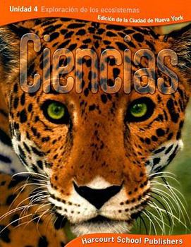 Harcourt School Publishers Ciencias New York: New York City Student Edition Unit 4 Explore/Ecosistmas Grade 5 2008