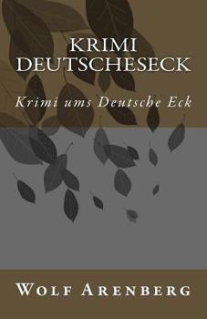 Paperback Krimi Deutsche Eck: Krimi ums Deutsche Eck [German] Book